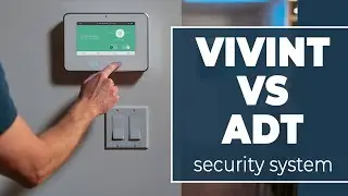 Vivint vs. ADT: Comparing Security Systems 2023: Understanding Differences (Which Is the Winner?)