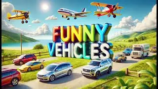 Funny Vehicles 3D – Learn About Cars, Planes, Trains & More | Transportation Song for Kids