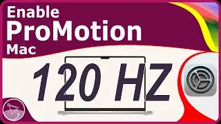 How to Enable ProMotion (120 Hz Refresh Rate) on Mac