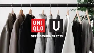 Uniqlo U Spring/Summer 2023 Styling Haul + Monthly Favourites