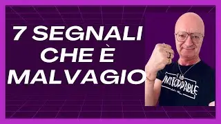 7 SEGNALI CHE è MALVAGIO