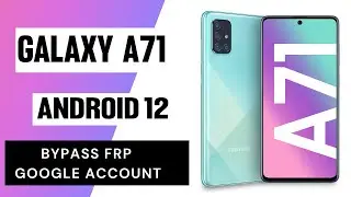 Samsung Galaxy A71 Android 12 Remove Google Account FRP Bypass