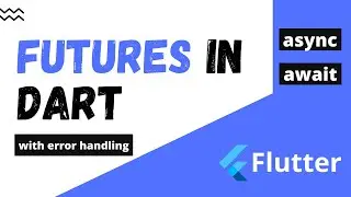 Dart Futures Explained | Flutter | Async Await | Flutter Basics