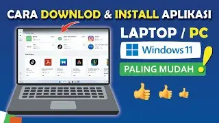 ✅ Cara Mudah Download dan Install Aplikasi di Laptop/PC Windows 11