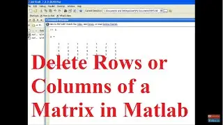 How to remove/delete rows or columns of a matrix in Matlab