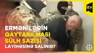 Azərbaycanda saxlanılan ermənilər qaytarıla bilər? I Simonyandan açıqlama