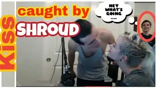 shroud cought lurn and just9n kissing..........