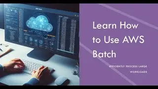 How to use AWS Batch