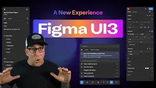 Figma UI 3 - First Look at the New Experience