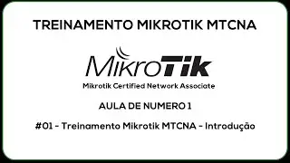 #01 - Treinamento Mikrotik MTCNA - Introdução