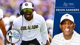 Deion Sanders: How NIL Money Has Reshaped CFB Recruiting | The Rich Eisen Show