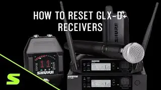 How To Reset GLX-D+ Receivers