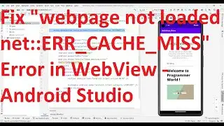 Android Studio - Fix WebView error The webpage could not be loaded because: net::ERR_CACHE_MISS