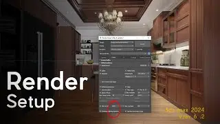 3ds Max 2024 _ VRay 6.2 realistic interiors rendering setup with fast render tutorial