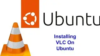 How to Install VLC on Ubuntu