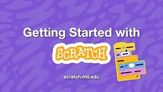 Getting Started with Scratch