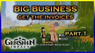 Genshin Impact: Big Business I Get the invoices Part 1