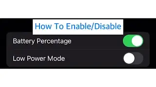 How To Enable/Disable Low Power Mode On iPhone