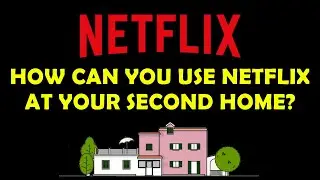 🔥 How Your Can Still Use Netflix Legally At Your Second Home 🔥