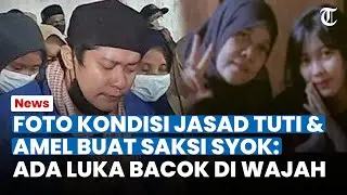 FOTO KONDISI JASAD Tuti & Amel Buat Saksi Kasus Subang Syok, Ada Luka Bacok di Wajah: Sakit Hati