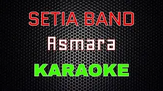 Setia Band - Asmara [Karaoke] | LMusical