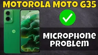 Microphone not working Motorola Moto G35 || How to solve microphone issue || Microphone problem