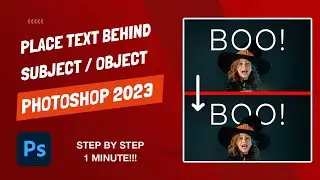 Photoshop 2023 - How To Place Text Behind Subject or Object - 60 Second Tutorial