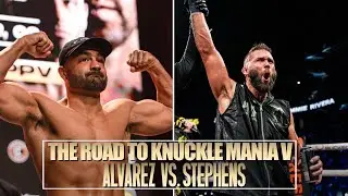 The Road to KnuckleMania V: Alvarez vs Stephens