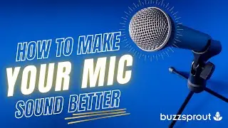 How to make your mic sound BETTER