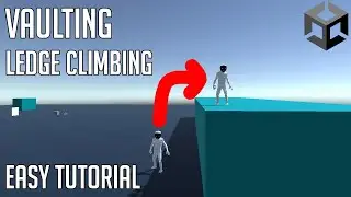 VAULTING/CLIMB LEDGES UNITY TUTORIAL (FPS)