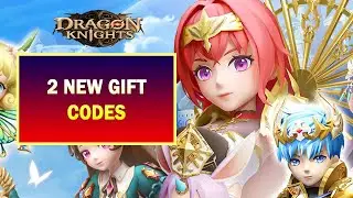 Dragon Knights 2 New Gift Codes | Dragon Knights 2 New Redeem Codes