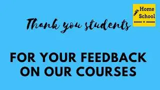 Thank you students | Feedback on Home School Courses