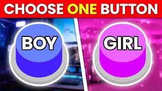 Choose One Button! 😱 BOY or GIRL Edition 🔵🔴