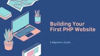 PHP Beginner's Guide: Setting Up PHP with XAMPP and Build your first php website