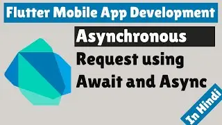 Flutter Mobile App Development - Asynchronous request using Await and Async