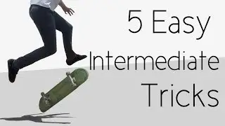 5 Easy Tricks For Intermediate Skateboarders