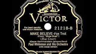 1928 HITS ARCHIVE: Make Believe - Paul Whiteman (Bing Crosby, vocal)