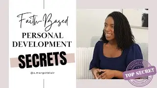 Faith-Based Personal Development Secrets (Christian Women ESPECIALLY Need to Hear This!)