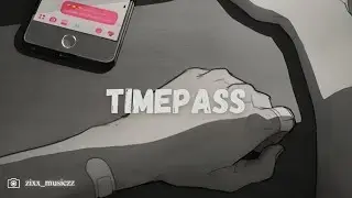 Timepass - ZixxmusicZ  (Prod.- @Strezy7)