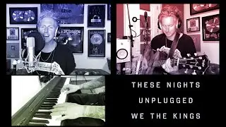 We The Kings - These Nights (Unplugged)