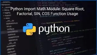 Python Import Math Module: Square Root, Factorial, SIN, COS Function Usage