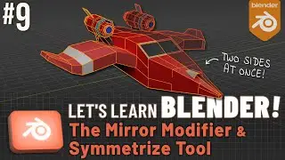 Let's Learn Blender! #9: Mirror Modifier & Symmetrize Tool!