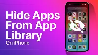 How To Hide Apps From App Library On iPhone