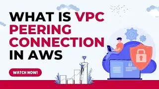 What is VPC Peering Connection in AWS - Amazon AWS Virtual Private Cloud VPC Basics