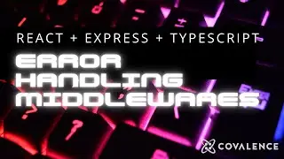 Global Error Handling Middlewares on a TypeScript Express React Project