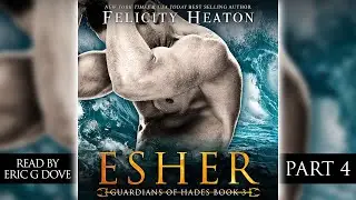 Esher (Part 4) - Free full length paranormal romance audiobook - Guardians of Hades Book 3