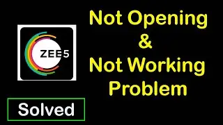 How to Fix Zee5 App Not Working | Zee5 Not Opening Problem in Android Phone