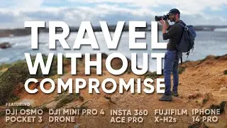 TRAVEL WITHOUT COMPROMISE : Travel photo & video without giving up your vacation.