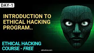 Day-1: Introduction to Ethical Hacking Zero To Advanced Course!