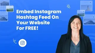 How to Embed Instagram Hashtag Feed on Website?